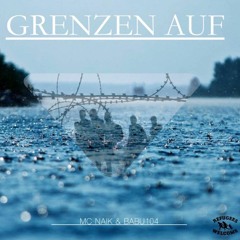 Grenzen Auf feat. MC Naik (prod. Mayor)