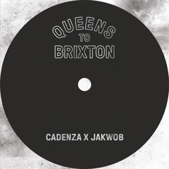Cadenza x Jakwob - Queens to Brixton
