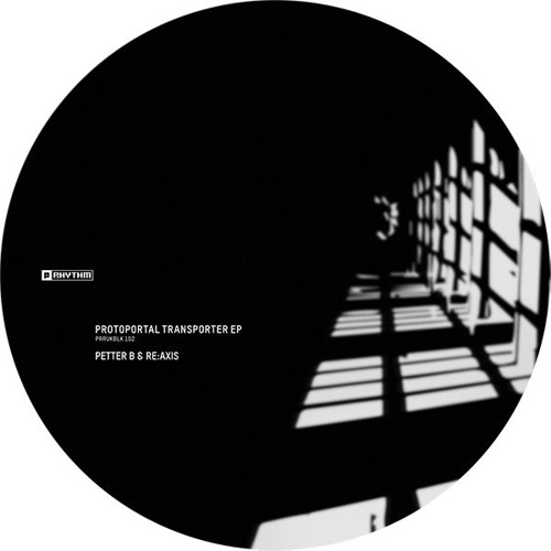 Petter B & Re:Axis - Protoportal Transporter EP [PRRUK102]