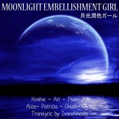 Moonlight Embellishment Girl 【月光潤色ガール】 INDO Chorus
