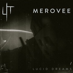 Lucid Dreams Part I - Merovee