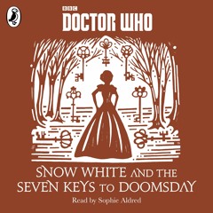 Snow White and the Seven Keys to Doomsday: A Time Lord Fairy Tale read by Sophie Aldred