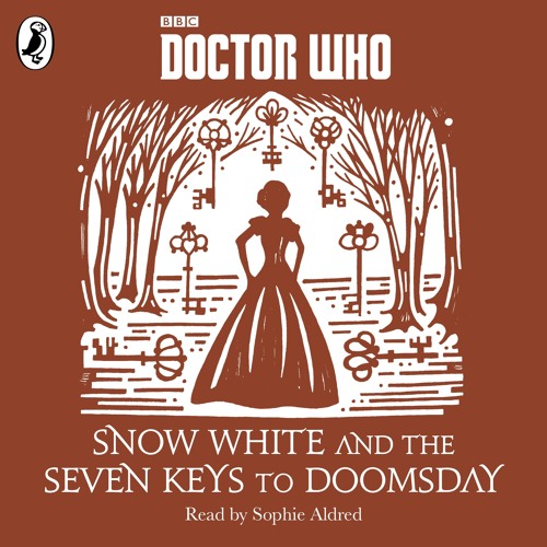 Snow White and the Seven Keys to Doomsday: A Time Lord Fairy Tale read by Sophie Aldred