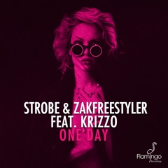 Strobe & Zakfreestyler Feat. Krizzo - One Day (Original Mix) [OUT NOW]