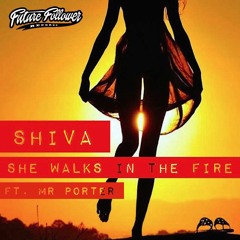 Shiva - She Walks In The Fire ft. Mr Porter (Mitekiss Remix)