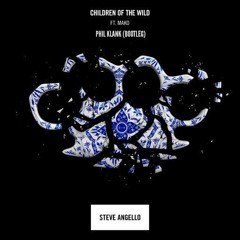 Steve Angello - Children Of The Wild (Phil Klank Bootleg) FREE DOWNLOAD