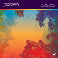 Jake Vest - Cloud Binge [Scott Thorough Battles the Pink Robots Remix]