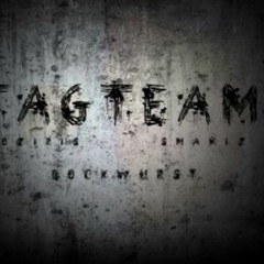 TAGTEAM - Bockwurst [OZIRIS & SMAXIZ]