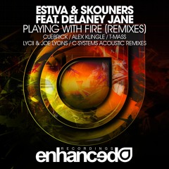 Estiva & Skouners feat. Delaney Jane - Playing With Fire (Lycii & Joe Lyons Remix) [OUT NOW]