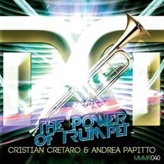 The Power Of Trumpet - Cristian Cretaro & Andrea Papitto (Available On Beatport)
