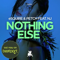 eSQUIRE & PETCH Ft. NJ - Nothing Else [PINKSTAR RECORDS]