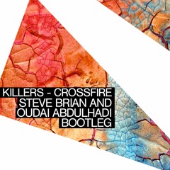 The Killers - Crossfire (Steve Brian & Oudai Abdulhadi Bootleg) [FREE DOWNLOAD]