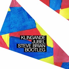 Klingande - Jubel (Steve Brian Bootleg)) [FREE DOWNLOAD]