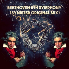Beethoven 5th Symphony ( Synister Orginal mix )