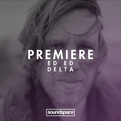 Premiere: Ed Ed - Delta (Moodmusic)