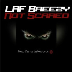 LAF Breezy - Not Scared