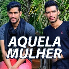 Maycon e Vinicius - Aquela Mulher