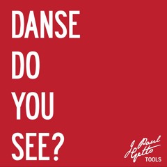 Danse Do You See (J Paul Getto DJ Tool)