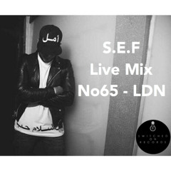 S.E.F. Live @ Cerebro - No65 - London