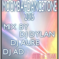 SPECIAL WINTER BREAK MOOMBAHDANCETONE 2015 - MIX BY DJ DYLAN & DJ AD & DJ AURE #THE A< TEAM