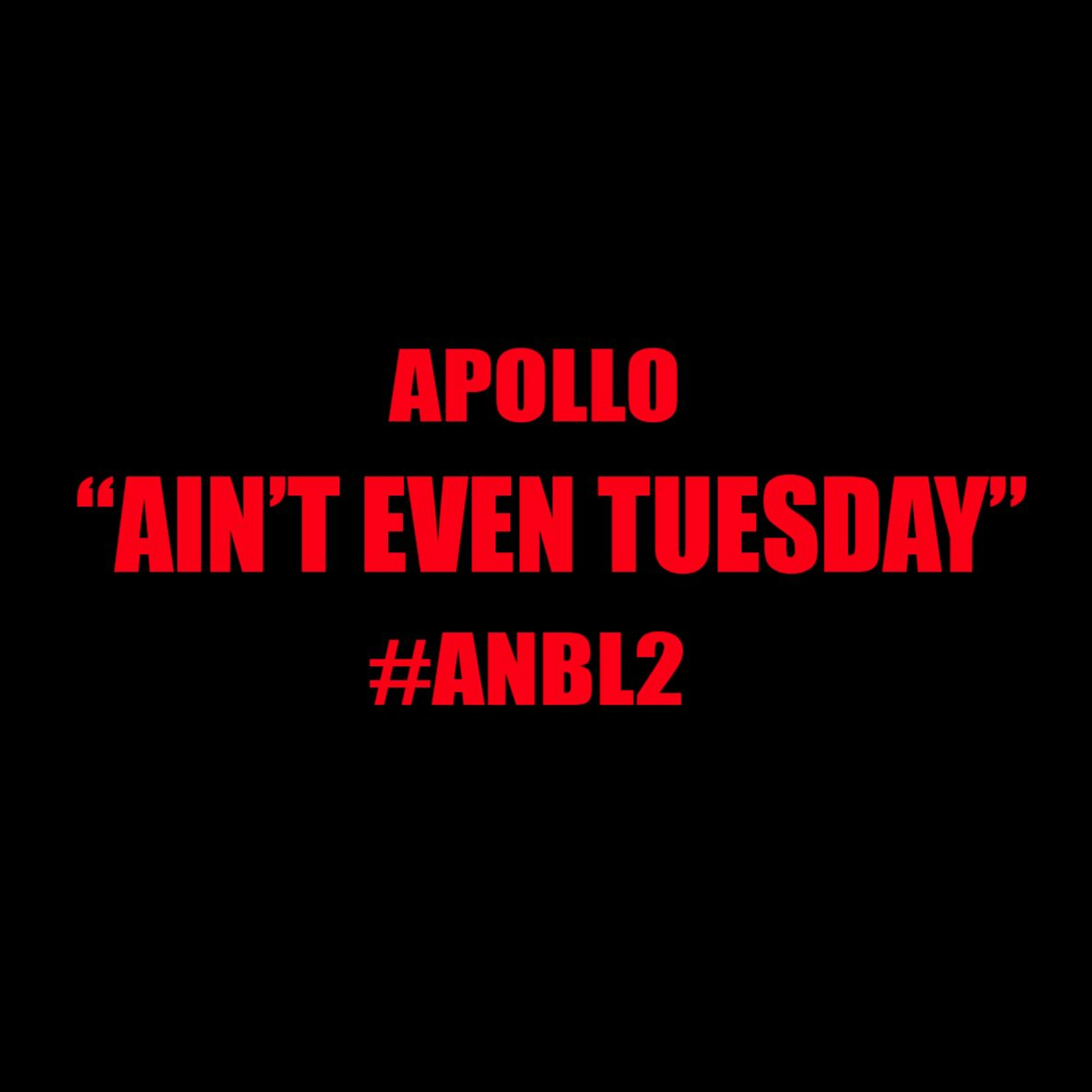 Apollo - Aint Even Tuesday episode artwork