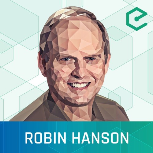 EB98 – Robin Hanson: Futarchy, Prediction Markets And The Challenge Of Disruptive Technology