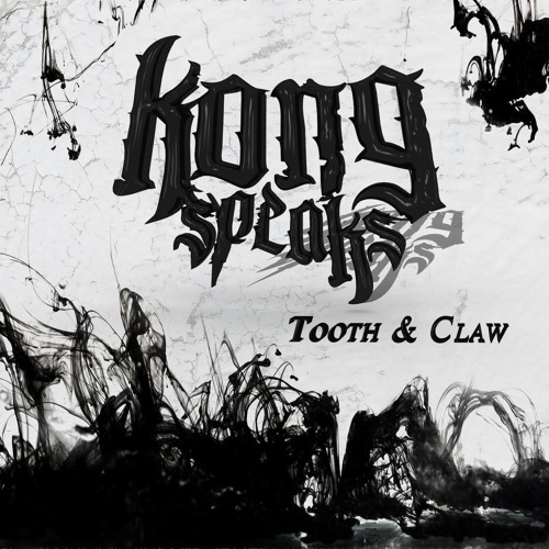 Kong Speaks - Tooth & Claw