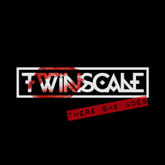 TWiNSCALE - There She Goes