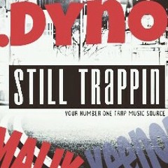 #$tillTrappin x K.dyno Ft YungMalik & KeenoDeMiko !