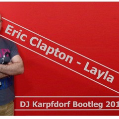 Eric Clapton - Layla (DJ Karpfdorf Remix 2015)