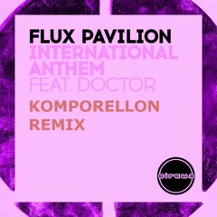 Flux Pavilion - International Anthem (Komporellon Bootleg Remix)