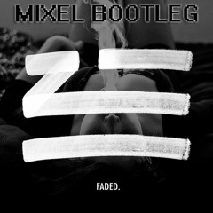 ZHU - Faded (Mixel Bootleg)