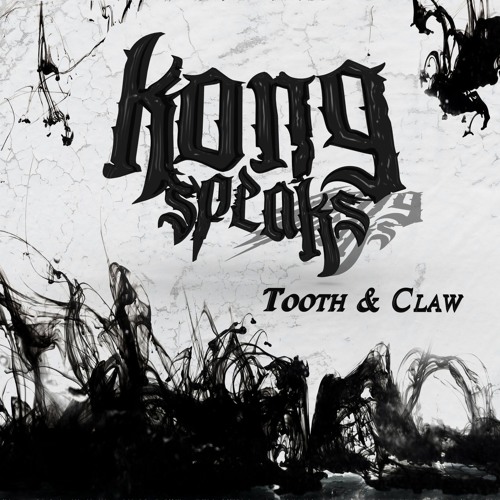 Kong Speaks - Tooth & Claw