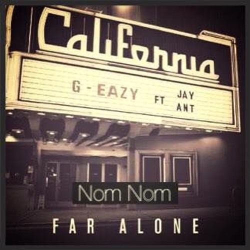 G - Eazy - Far Alone ft. Jay Ant (Nom Nom Remix)