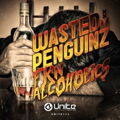 Wasted Penguinz - Fkn Alcoholics (Original Mix)