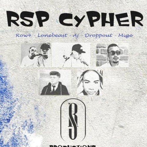 RSP Cypher - Row4, Lonebeast, Aj, Droppout, Migo