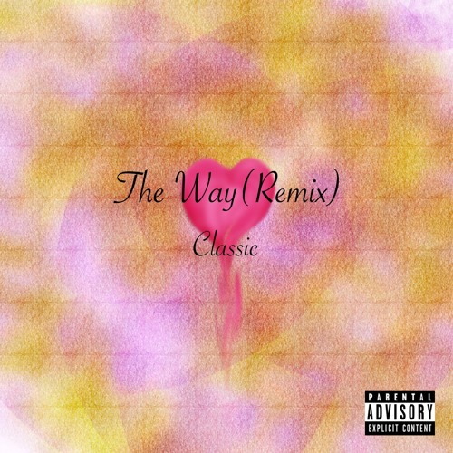 The Way [REMIX]