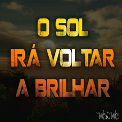 O sol irá voltar a brilhar (Prod. Rike e Kim Elias)