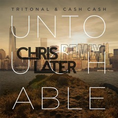 Tritonal x Cash Cash - Untouchable (Chris Later Remix)