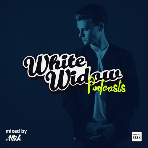 White Widow Podcast #033 Mixed By Attek
