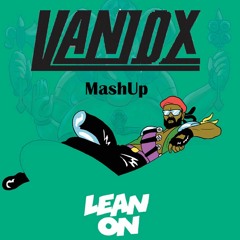 That Drop Vs Lean On - (Vaniox MashUp)