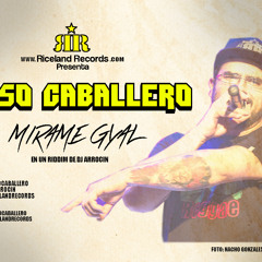 SUSO CABALLERO FT DJ ARROCIN - MIRAME GYAL