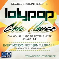 Lolypop - Chic House  Decibel Station 41 Radio Show (05 - 10 - 2015)