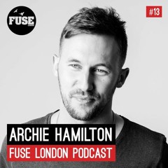 FUSE Podcast #13 - Archie Hamilton