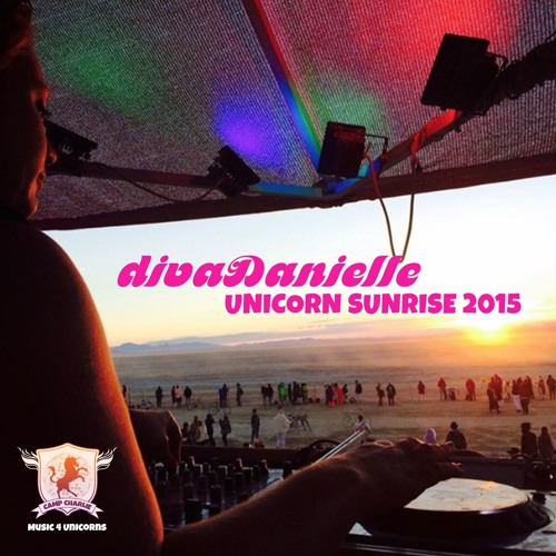 Camp Charlie Music 4 Unicorns: divaDanielle Unicorn Sunrise 2015