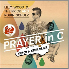 Lilly Wood & The Prick and Robin Schulz - Prayer In C (Victor & Kevin Remix)