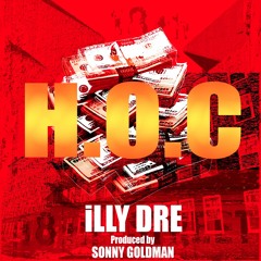 ILLY DRE - H.O.C  (prod. by Sonny Goldman)
