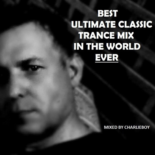 best-ultimate-classic-trance-mix-in-the-world-ever