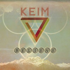 Keim - Believe (Original Mix) *FREE Download*