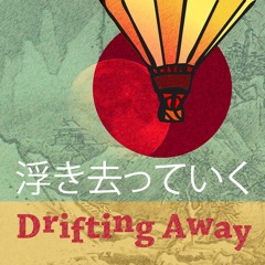 Drifting Away